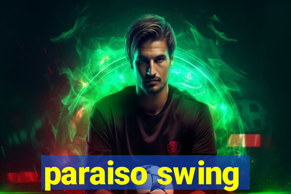 paraiso swing